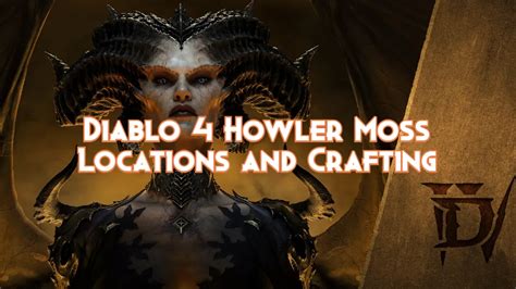 diablo 4 heulermoos|Diablo 4 Howler Moss (How to Get, Location & Uses)